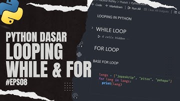 Cara Looping Dengan While dan For Loop di Python - TUTORIAL PYTHON UNTUK PEMULA