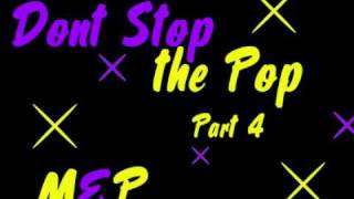 Dont Stop The Pop Part 4