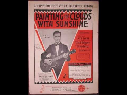 Nick Lucas - Painting The Clouds With Sunshine 1929 (Remastered) (Gold Diggers of Broadway)
