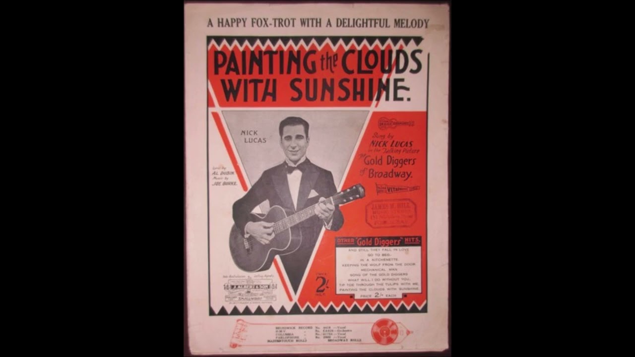 Nick Lucas - Painting The Clouds With Sunshine 1929 (Remastered) (Gold Diggers of Broadway)