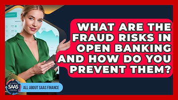 What Are The Fraud Risks In Open Banking And How Do You Prevent Them? - All About SaaS Finance