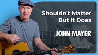 Shouldn't Matter But It Does by John Mayer | Acoustic Guitar Lesson