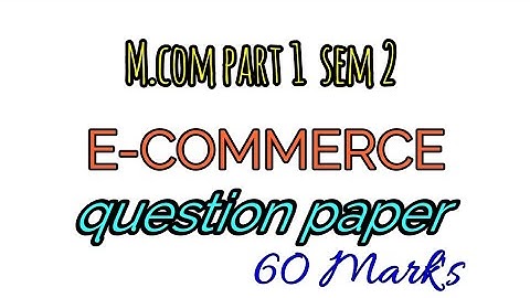 M.com part 1 sem 2 👉E-COMMERCE question paper