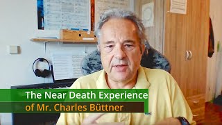 The Near Death Experience of Mr. Charles Büttner