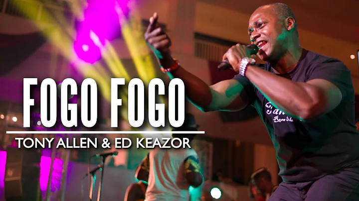 “Fogo Fogo” - Tony Allen & Ed Keazor (Felabration 2015)