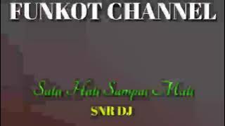 SATU HATI SAMPAI MATI SNR DJ SINGLE FUNKOT