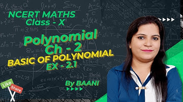 Class 10 | Polynomials Chapter 2 | Basics & Exercise 2.1 | Master Maths with Baani.