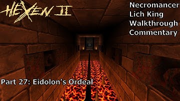 Hexen 2 (Necromancer, Lich King Difficulty) Walkthrough (Part 27: Eidolon