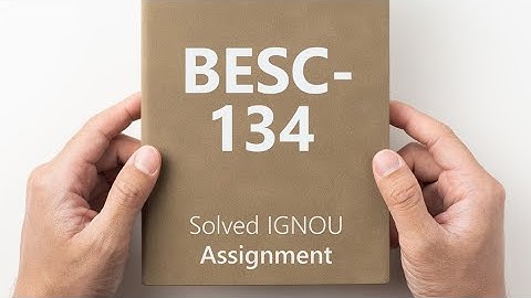 BESC-134 solved assignment 2024-25 || BESC-134 solved assignment 2025 || BESC-134 assignment