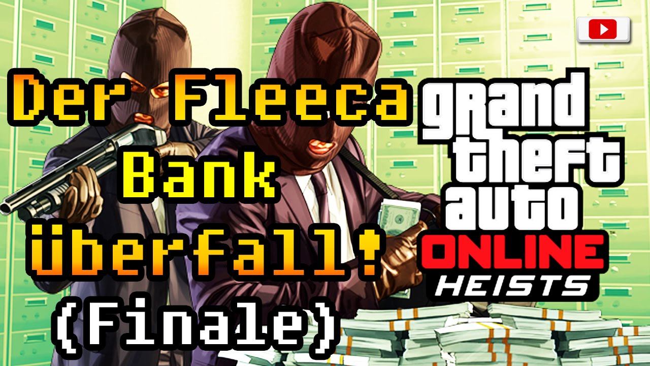 Grand Theft Auto 5 Online Heists Update - Der Fleeca Bank Überfall! (Finale / PlayStation 4)