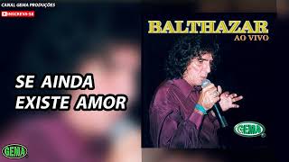 Balthazar Ao Vivo - Se ainda existe amor (Áudio oficial)