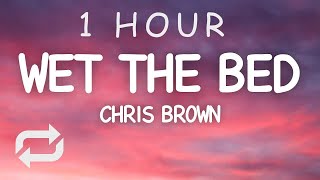 Chris Brown - Wet The Bed (Lyrics) | 1 HOUR