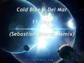 Cold Blue &amp; Del Mar - 11 Days (Sebastian Brandt Remix)