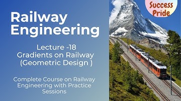 Lec -18 Different type of Gradient - Railway Engineering | Civil Engineering | All JE/AE Exams