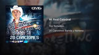 Tito Torbellino - Mi Real Catedral