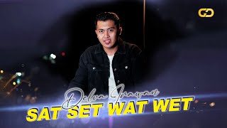 DELVA IRAWAN - SAT SET WAT WET ( Official Music Video )