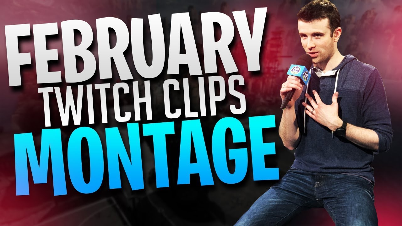 February Twitch Clips Montage!