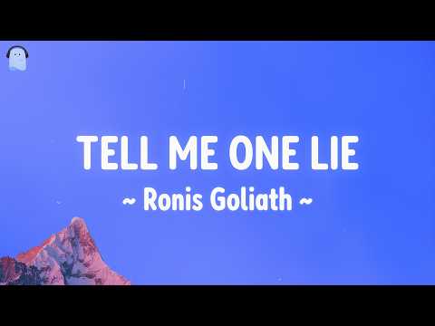 TELL ME ONE LIE - @ronisgoliat lyrics