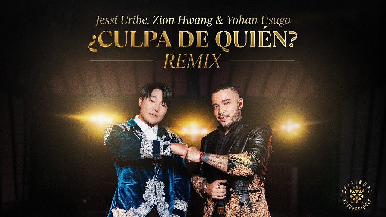 ¿Culpa de Quién? (Remix) – Jessi Uribe, Zion Hwang  & Yohan Usuga (Video Oficial)