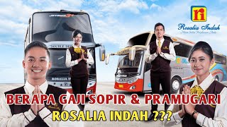 SEGINI GAJI SOPIR & PRAMUGARI ROSALIA INDAH !!