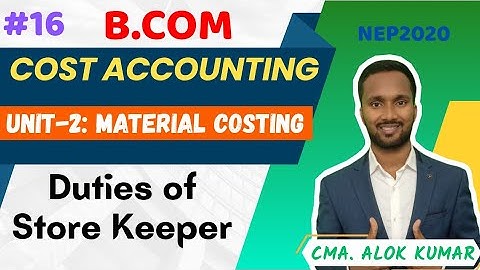 Cost Accounting Class-16| Duties of Store Keeper| Alok Professional 