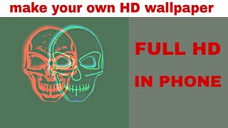 CREATE YOUR OWN HD  WALLPAPER FREE