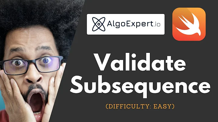 AlgoExpert 2021 - Validate Subsequence Solution (SWIFT 5)