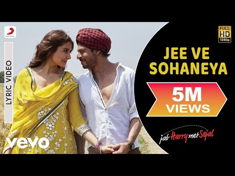 Jee Ve Sohaneya Lyric Video - Jab Harry Met Sejal|Shah Rukh Khan, Anushka|Nooran Sisters
