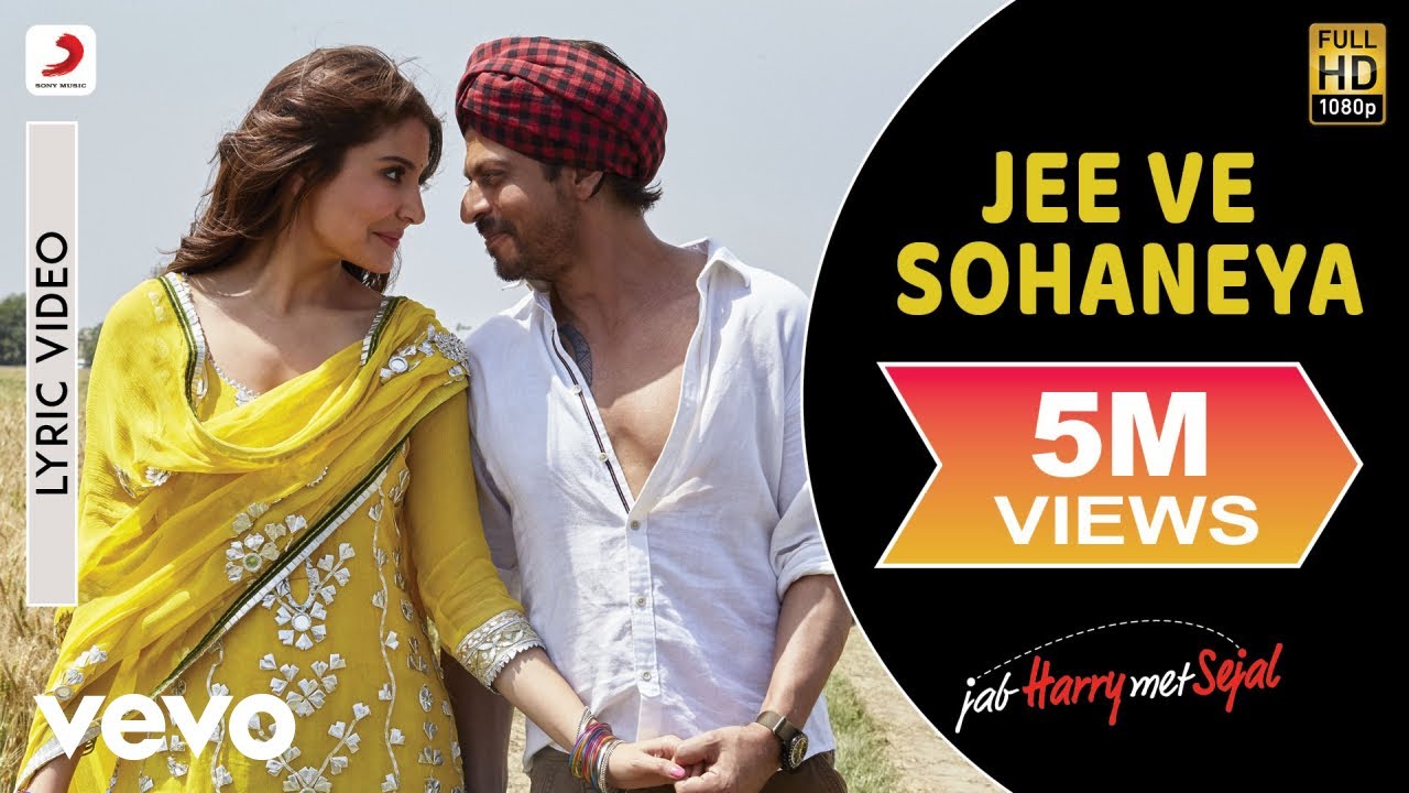 Jee Ve Sohaneya Lyric Video   Jab Harry Met SejalShah Rukh Khan AnushkaNooran Sisters