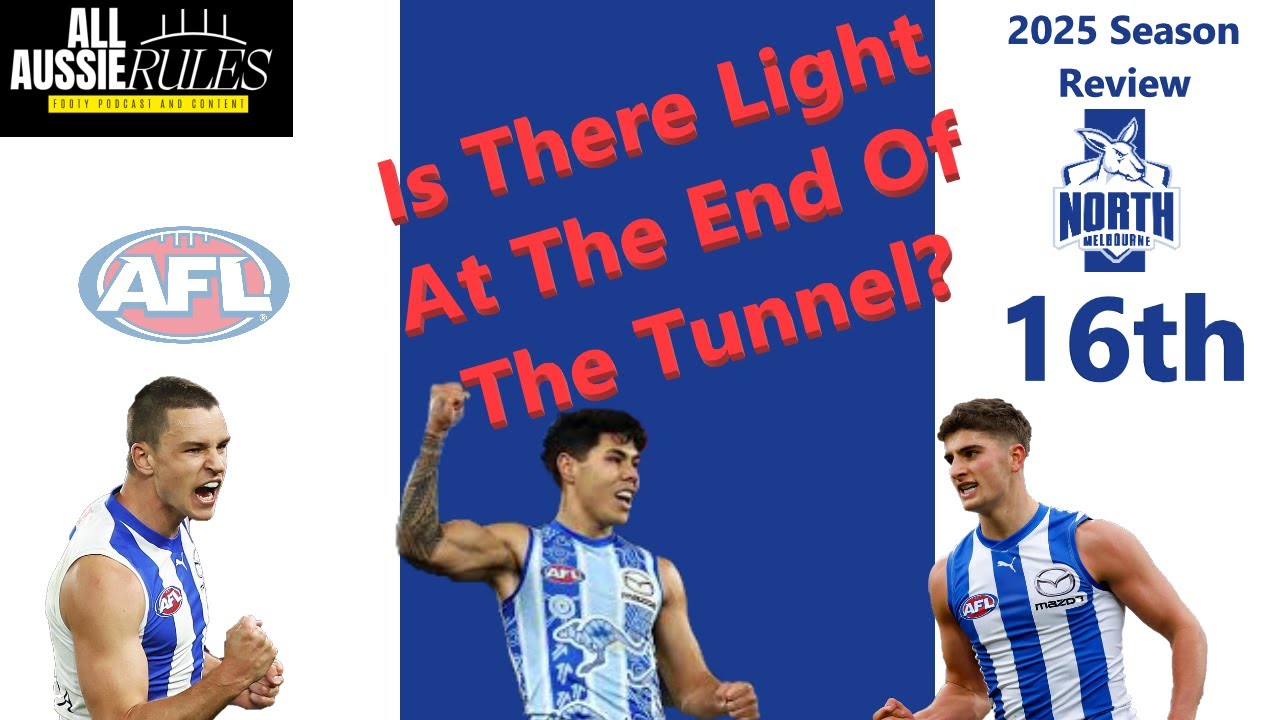 North Melbourne Kangaroos 2025 AFL Season Review - How Far Away Are They From Competing?