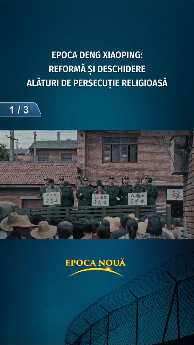 Epoca Deng Xiaoping: reformă și deschidere alături de persecuție religioasă (Partea 1/3)