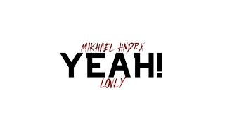 Mikhael Hndrx - YEAH! ft. Lovly (Official Audio)