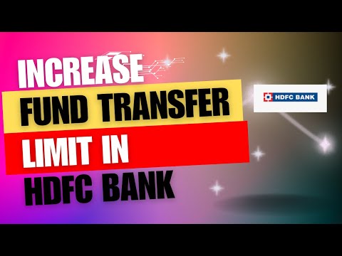 How to increase the limit of Fund Transfer in HDFC Bank.