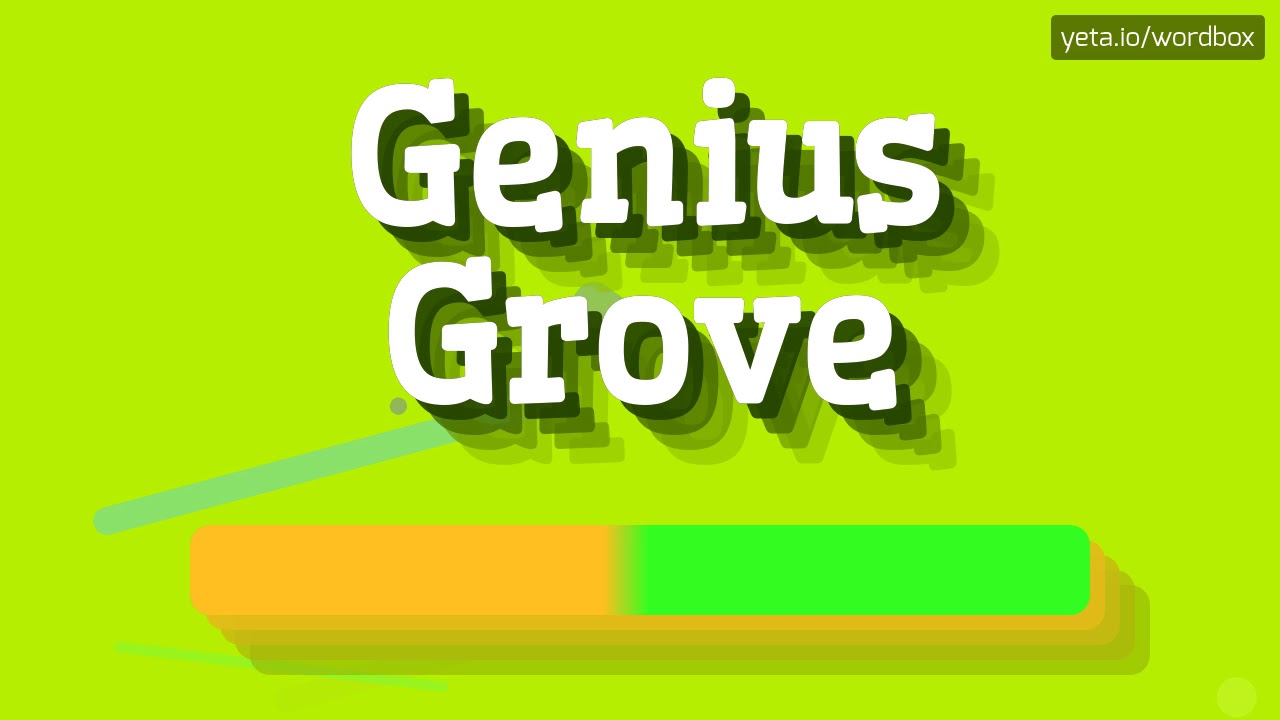 HOW PRONOUNCE GENIUS GROVE! (BEST QUALITY VOICES) - YouTube