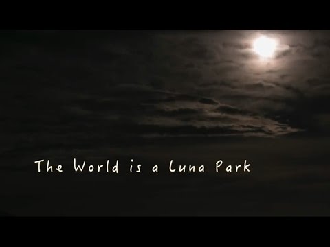 THE WORLD IS A LUNAPARK - Short documentary film