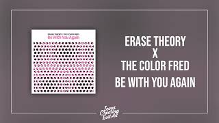 ERASE THEORY x THE COLOR FRED - Be With You Again - HQ Audio