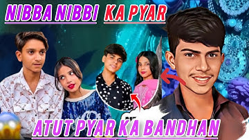 NIBBA NIBBI KA || ATUT PYAR #viralvideo @rosted boy