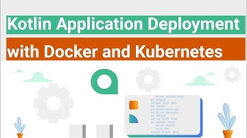 XenonStack - Kotlin Application Deployment with Docker and Kubernetes