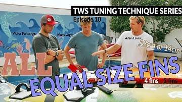 TWS Tuning Technique Series - Ep10: Equal fin sizes for thruster, quad windsurfing setup