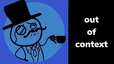 The Spiffing Brit out of context