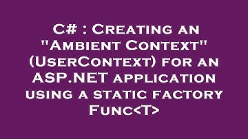 C# : Creating an "Ambient Context" (UserContext) for an ASP.NET application using a static factory F