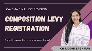 CA/CMA FINAL IDT - Composition Levy &amp; Registration under GST - SEPT25/JAN26