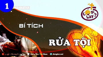 MARANATHA NGƯỜI TRẺ THẮC MẮC: BÍ TÍCH RỬA TỘI 1