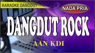 Karaoke dangdut rock nada pria - AAN KDI