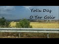 Yol A DГјЕџ O Yar Gelir Yol A DГјЕџ O Yar Gelir