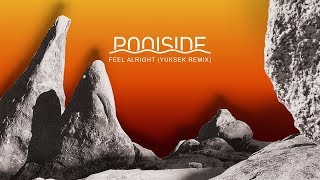 Poolside - Feel Alright (Yuksek Remix) Resimi
