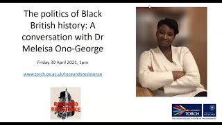 The politics of Black British history: A conversation with Dr Meleisa Ono-George