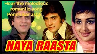 PONCH KAR ASHK APNI AANKHON SE, FILM NAYA RAASTA(1970) MUS N.DATTA  LYC SAHIR LUDHIYANV,I SIN RAFI.