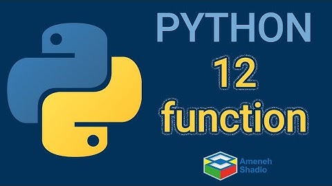 آموزش برنامه نویسی پایتون - تابع در پایتون - جلسه دوازدهم | function in python