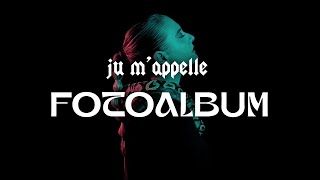 JU M'APPELLE - FOTOALBUM